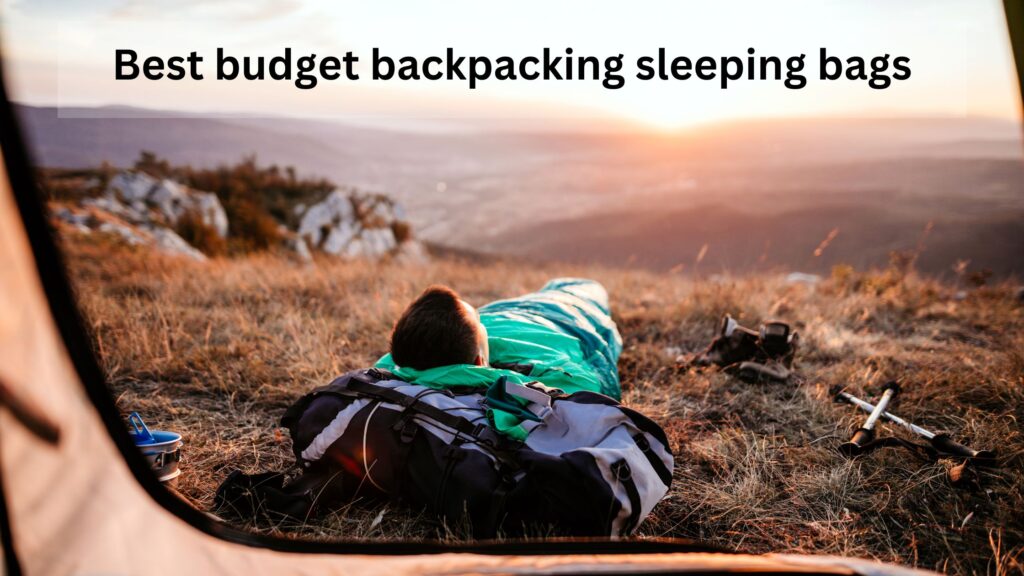 Best budget backpacking sleeping bags